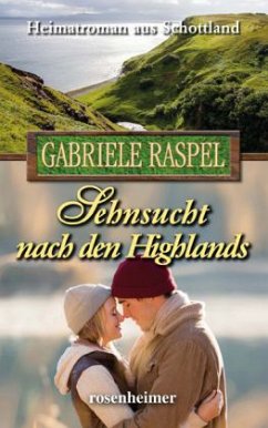 Sehnsucht nach den Highlands - Raspel, Gabriele