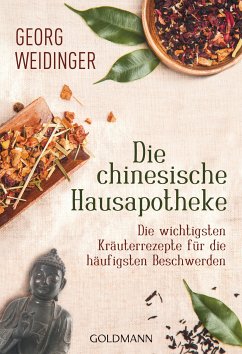 Die chinesische Hausapotheke (eBook, ePUB) - Weidinger, Georg