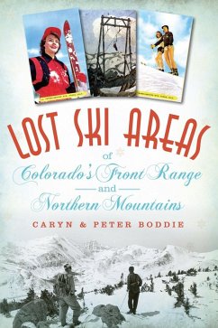 Cover Lost Ski Areas of Colorado's Front Range and Northern Mountains (eBook, ePUB)