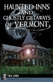 Haunted Inns and Ghostly Getaways of Vermont (eBook, ePUB)