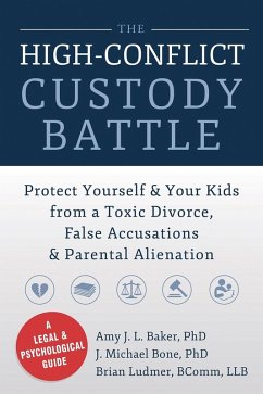 High-Conflict Custody Battle (eBook, PDF) - Baker, Amy J. L.; Bone, J. Michael; Ludmer, Brian