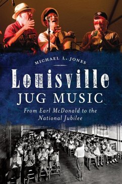 Louisville Jug Music (eBook, ePUB) - Jones, Michael L.