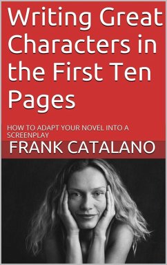 Writing Great Characters in the First Ten Pages (eBook, ePUB) - Catalano, Frank