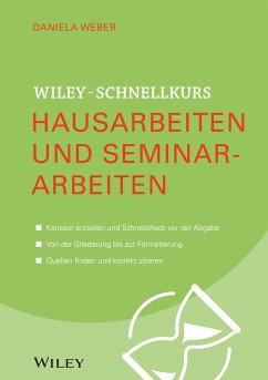 Wiley-Schnellkurs Hausarbeiten und Seminararbeiten (eBook, ePUB) - Weber, Daniela