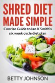 Shred Diet Made Simple (eBook, PDF)