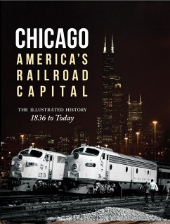 Chicago: America's Railroad Capital (eBook, PDF) - Solomon, Brian; Gruber, John; Guss, Chris; Blaszak, Michael
