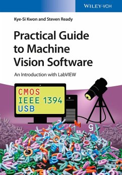 Practical Guide to Machine Vision Software (eBook, PDF) - Kwon, Kye-Si; Ready, Steven