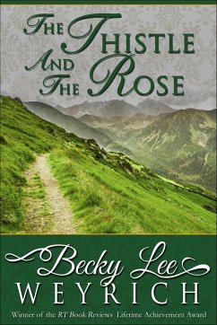 The Thistle and the Rose (eBook, ePUB) - Weyrich, Becky Lee