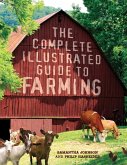 The Complete Illustrated Guide to Farming (eBook, ePUB)