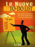 Le Nuove To-Do List - Una Guida Semplice Per Fare Realmente Le Cose Importanti (eBook, ePUB)
