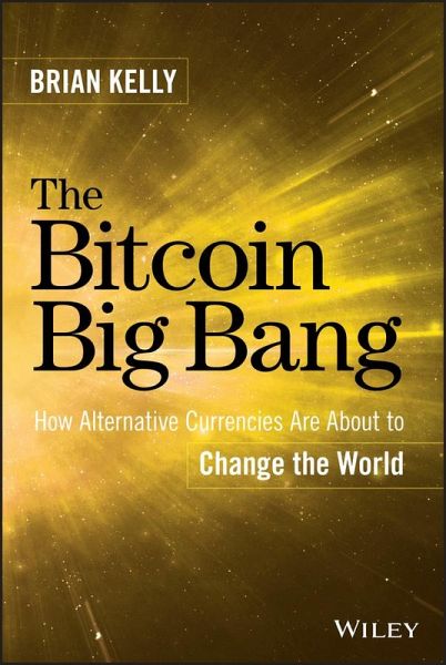 The Bitcoin Big Bang (eBook, ePUB) The Bitcoin Big Bang (eBook, ePUB)