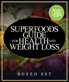 Superfoods Guide for Health and Weight Loss (Boxed Set) (eBook, ePUB) - Publishing, Speedy