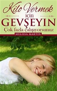 Kilo Vermek İçin Gevşeyin (eBook, ePUB) - Martin, Melissa