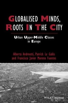 Globalised Minds, Roots in the City (eBook, ePUB) - Andreotti, Alberta; Le Galès, Patrick; Moreno-Fuentes, Francisco Javier