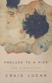 A Prelude to a Kiss and Other Plays (eBook, ePUB)