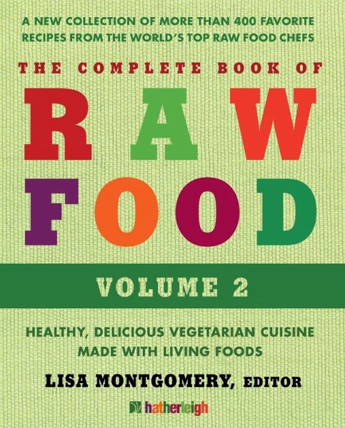 The Complete Book of Raw Food, Volume 2 (eBook, ePUB) The Complete Book of Raw Food, Volume 2 (eBook, ePUB)