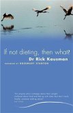 If Not Dieting, Then What? (eBook, ePUB)