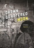 This Drawn & Quartered Moon (eBook, ePUB) This Drawn & Quartered Moon (eBook, ePUB)