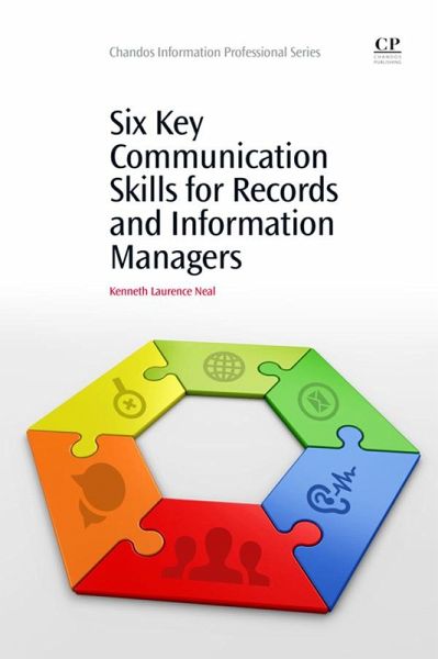 Six Key Communication Skills for Records and Information Managers (eBook, ePUB) Six Key Communication Skills for Records and Information Managers (eBook, ePUB)