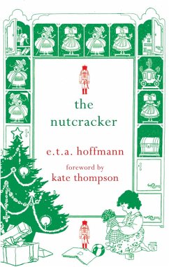 The Nutcracker (eBook, ePUB) - Hoffmann, E. T. A.; Thompson, Kate