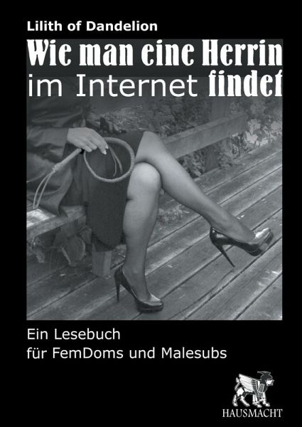 Wie man eine Herrin im Internet findet (eBook, ePUB) Wie man eine Herrin im Internet findet (eBook, ePUB)