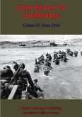 UTAH BEACH TO CHERBOURG - 6-27 JUNE 1944 [Illustrated Edition] (eBook, ePUB)