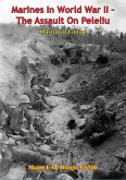 Marines In World War II - The Assault On Peleliu [Illustrated Edition] (eBook, ePUB)