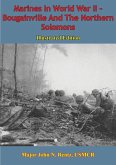 Marines In World War II - Bougainville And The Northern Solomons [Illustrated Edition] (eBook, ePUB)