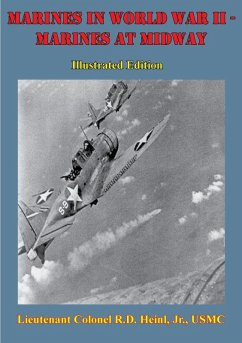 Marines In World War II - The Defense Of Wake [Illustrated Edition] (eBook, ePUB) - Usmc, Lieutenant Colonel R. D. Heinl Jr.