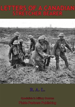Letters Of A Canadian Stretcher Bearer (eBook, ePUB) - R. A. L., Anon