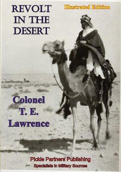 Revolt In The Desert [Illustrated Edition] (eBook, ePUB) - Lawrence, Colonel T. E.