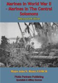 Marines In World War II - Marines In The Central Solomons [Illustrated Edition] (eBook, ePUB)