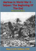 Marines In World War II - Saipan: The Beginning Of The End [Illustrated Edition] (eBook, ePUB)