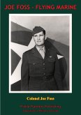 JOE FOSS, FLYING MARINE - The Story Of His Flying Circus As Told To Walter Simmons [Illustrated Edition] (eBook, ePUB)