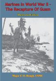 Marines In World War II - The Recapture Of Guam [Illustrated Edition] (eBook, ePUB)