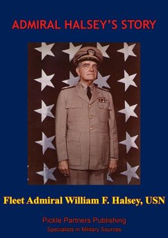 Admiral Halsey's Story [Illustrated Edition] (eBook, ePUB) - Halsey, Fleet Admiral William F.