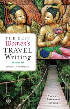 The Best Women's Travel Writing, Volume 10 (eBook, ePUB)