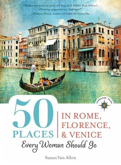 50 Places in Rome, Florence and Venice Every Woman Should Go (eBook, ePUB) - Allen, Susan Van