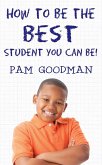How to Be the Best Student You Can Be (eBook, ePUB)