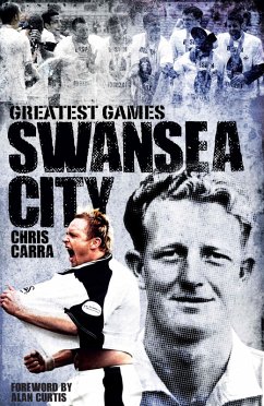 Cover Swansea City's Greatest Games (eBook, ePUB)