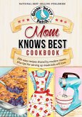 Mom Knows Best Cookbook (eBook, ePUB) Mom Knows Best Cookbook (eBook, ePUB)