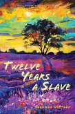Twelve Years a Slave: (Illustrated): With Five Interviews of Former Slaves (Sapling Books) (eBook, ePUB)
