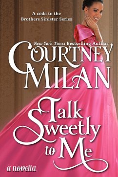 Talk Sweetly to Me (The Brothers Sinister, #5) (eBook, ePUB) - Milan, Courtney