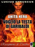 Voglio la testa di Garibaldi (Anita Nera 2) (eBook, ePUB)