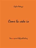 Come la vedo io (eBook, ePUB)