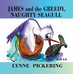 James and the Greedy, Naughty Seagull (eBook, ePUB) - Dorothy Lynne Pickering