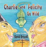 Charlie and Felicity Go Wild [formerly Charlie & Felicity Go Wild] (eBook, ePUB)