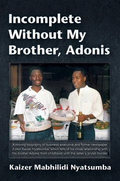 Incomplete Without My Brother, Adonis (eBook, ePUB) - Kaizer Mabhilidi Nyatsumba