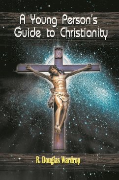 Young Person's Guide to Christianity (eBook, ePUB) - R. Douglas Wardrop