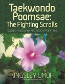 Taekwondo Poomsae: The Fighting Scrolls (eBook, ePUB) Taekwondo Poomsae: The Fighting Scrolls (eBook, ePUB)